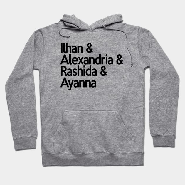 Ilhan Alexandria Rashida Ayanna | Socialist Feminist Democrat Squad! Hoodie by ProjectBlue